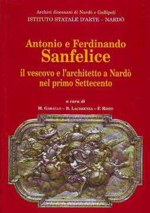 Immagine di Antonio e Ferdinando Sanfelice. Il vescovo e l'architetto a Nardò nel primo settecento